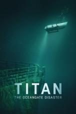 Titan The OceanGate Submersible Disaster
